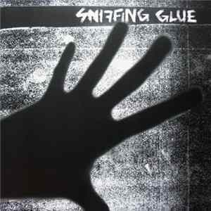 Sniffing Glue - Sniffing Glue Album