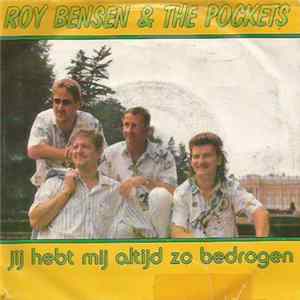 Roy Bensen & The Pockets - Jij Hebt Mij Altijd Zo Bedrogen Album
