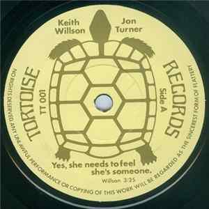 Keith Willson, Jon Turner - Yes, She Needs To Feel She's Someone Album
