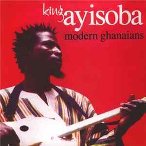 King Ayisoba - Modern Ghanaians Album