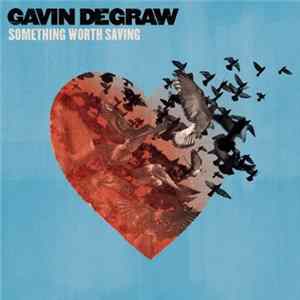 Gavin DeGraw - Something Worth Saving Album