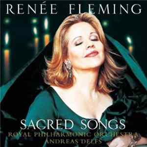 Renée Fleming / Royal Philharmonic Orchestra / Andreas Delfs - Sacred Songs Album