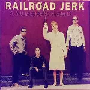 Railroad Jerk - Sauberes Hemd Album