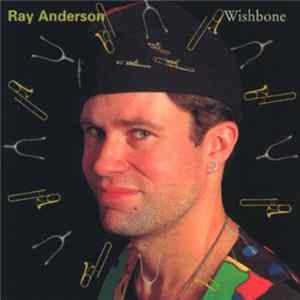 Ray Anderson - Wishbone Album