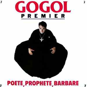 Gogol Premier - Poete, Prophete, Barbare Album