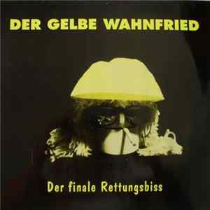 Der Gelbe Wahnfried - Der Finale Rettungsbiss Album