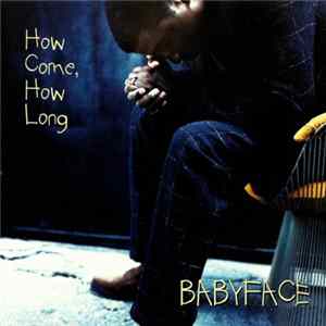 Babyface - How Come, How Long Album