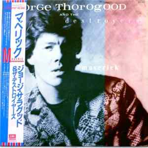 George Thorogood & The Destroyers - Maverick Album