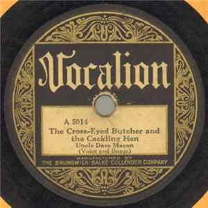 Uncle Dave Macon - The Cross-Eyed Butcher And The Cackling Hen / Never Make Love No More Album