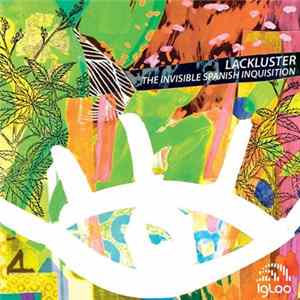 Lackluster - The Invisible Spanish Inquisition Album