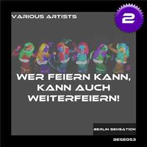 Various - Wer Feiern Kann, Kann Auch Weiterfeiern!, Vol. 2 Album