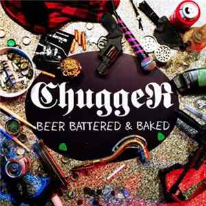 ChuggeR - Beer Battered & Baked Album