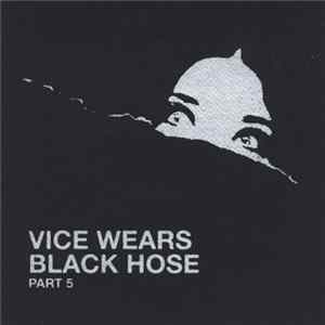 Vice Wears Black Hose - Part 5 Album