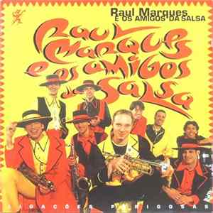 Raul Marques E Os Amigos Da Salsa - Ligaçóes Perigosas Album