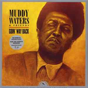 Muddy Waters - Muddy Waters & Friends - Goin' Way Back Album