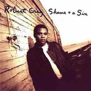 The Robert Cray Band - Shame + A Sin Album