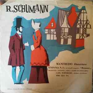 Orchestra Sinfonica Della Radio Di Stoccarda, Carl Schuricht - Schumann: Manfredo - Ouverture; Sinfonia N. 3 ''Renana'' Album