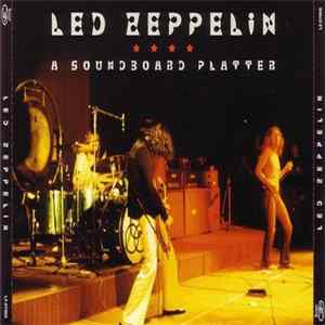 Led Zeppelin - A Soundboard Platter Album