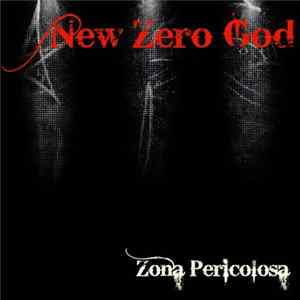 New Zero God - Zona Pericolosa Album