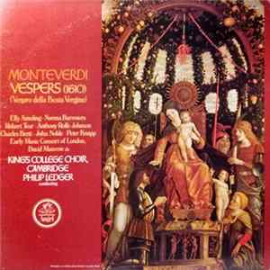 Monteverdi - Elly Ameling / Norma Burrowes / Robert Tear / Anthony Rolfe Johnson / Charles Brett / John Noble / Peter Knapp / Early Music Consort Of London Directed By David Munrow / King's College Choir, Cambridge / Philip Ledger - Vespers (1610) - (Vesp Album