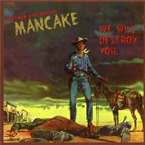 Mancake - We Will Destroy You Album