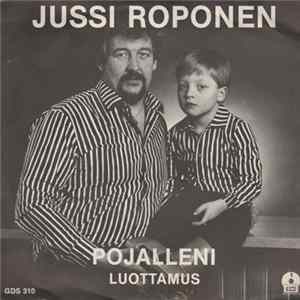 Jussi Roponen - Pojalleni / Luottamus Album