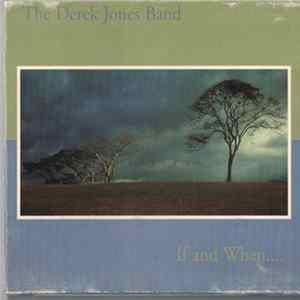 The Derek Jones Band - If And When.... Album