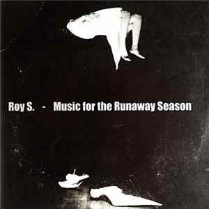 Roy S. - Music For The Runaway Season Album