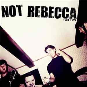 Not Rebecca - 1988-1992 Album