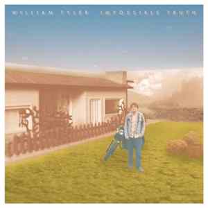 William Tyler - Impossible Truth Album