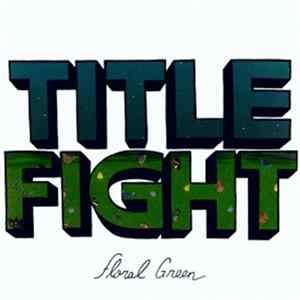 Title Fight - Floral Green Album