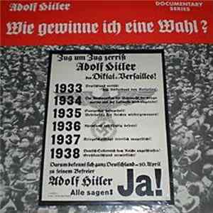 Adolf Hitler - Wie Gewinne Ich Eine Wahl ? Teil 1 + 2 Album