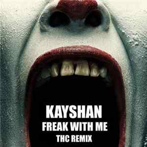 Kayshan - Freak WIth Me Album