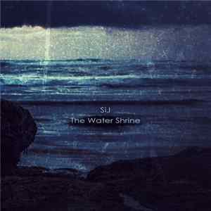 SiJ - The Water Shrine Album
