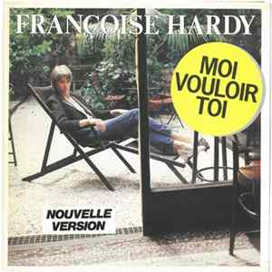 Françoise Hardy - Moi Vouloir Toi / Casse Pas Toute Ma Maison Album