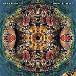 White Bone Rattle - Creature Of Curiosity Album