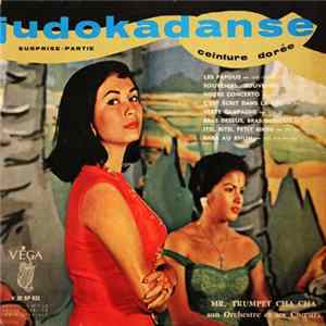 Mr. Trumpet Cha Cha Son Orchestre Et Ses Chœurs - Judokadanse - Ceinture Dorée Album