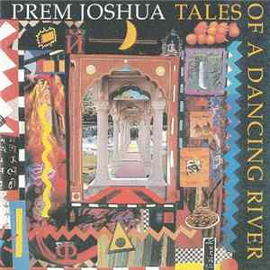 Prem Joshua - Tales Of A Dancing River Album
