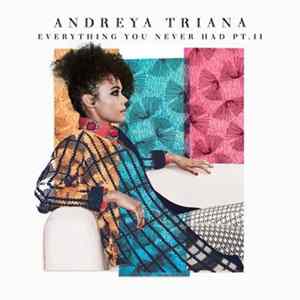 Andreya Triana - Everything You Never Had Pt. II Album