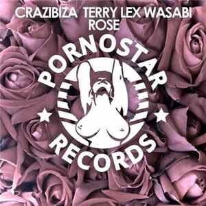 Crazibiza, Terry Lex, Wasabi - Rose Album