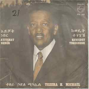 Tezera H. Michael - Ayitchat Neber / Kewedet Tegegnesh Album