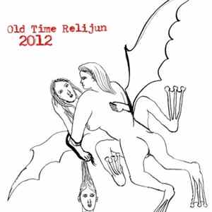 Old Time Relijun - 2012 Album