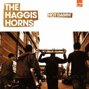 The Haggis Horns - Hot Damn! Album