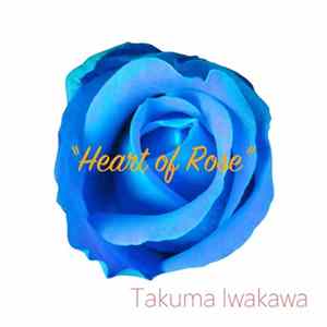 Takuma Iwakawa - Heart Of Rose Album