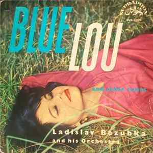 Ladislav Bezubka And His Orchestra - Blue Lou And Other Tunes Album
