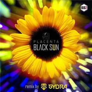 Placenta - Black Sun (Gydra Remix) Album