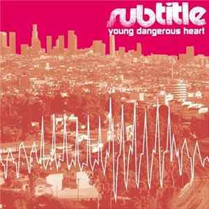 Subtitle - Young Dangerous Heart Album