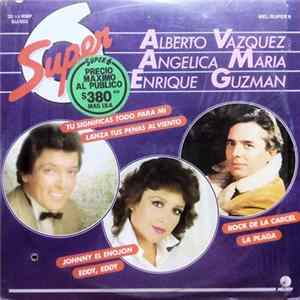 Alberto Vazquez, Angélica María Y Enrique Guzmán - Super 6 Album