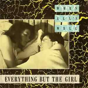 Everything But The Girl - When All's Well Album