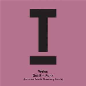 Weiss - Get Em Funk Album